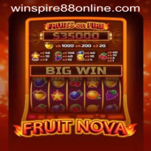 Discover the Exciting World of FruitNova with WINSPIRE88