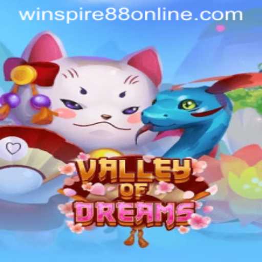 Explore the Enchanting World of ValleyofDreams with WINSPIRE88
